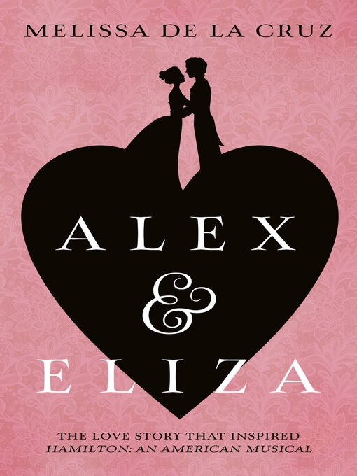 Title details for Alex and Eliza by Melissa de la Cruz - Wait list